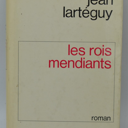 Die Bettlerkönige - Larteguy Jean - 1975 - Buch