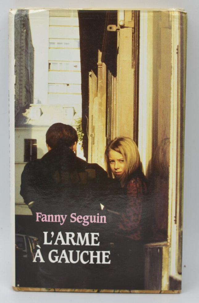 L'arme à gauche - Fanny Seguin - 1991 - livre