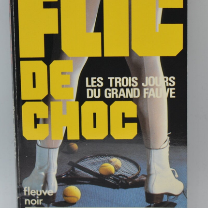 Les trois jours du grand fauve - tome 20 - 1984 - Flic de choc - Fleuve noir - Serge Jacquemard - livre