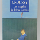 Les chagrins du prince Charles - Guy Croussy - 1998 - livre