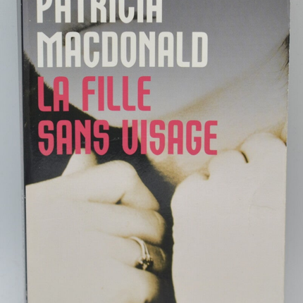 Das Mädchen ohne Gesicht - Patricia Mac Donald - 2010 - Buch