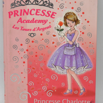 Prinzessin Charlotte und die verzauberte Rose – Princess Academy – Vivian French – Bibliothèque Rose – 2007 – Buch