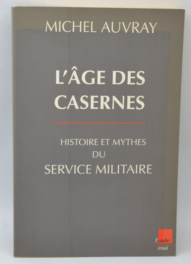 L'Age des casernes - Michel Auvray - 1998 - livre
