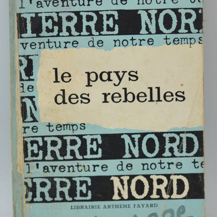 Le pays des rebelles - Pierre Nord - 1960 - livre