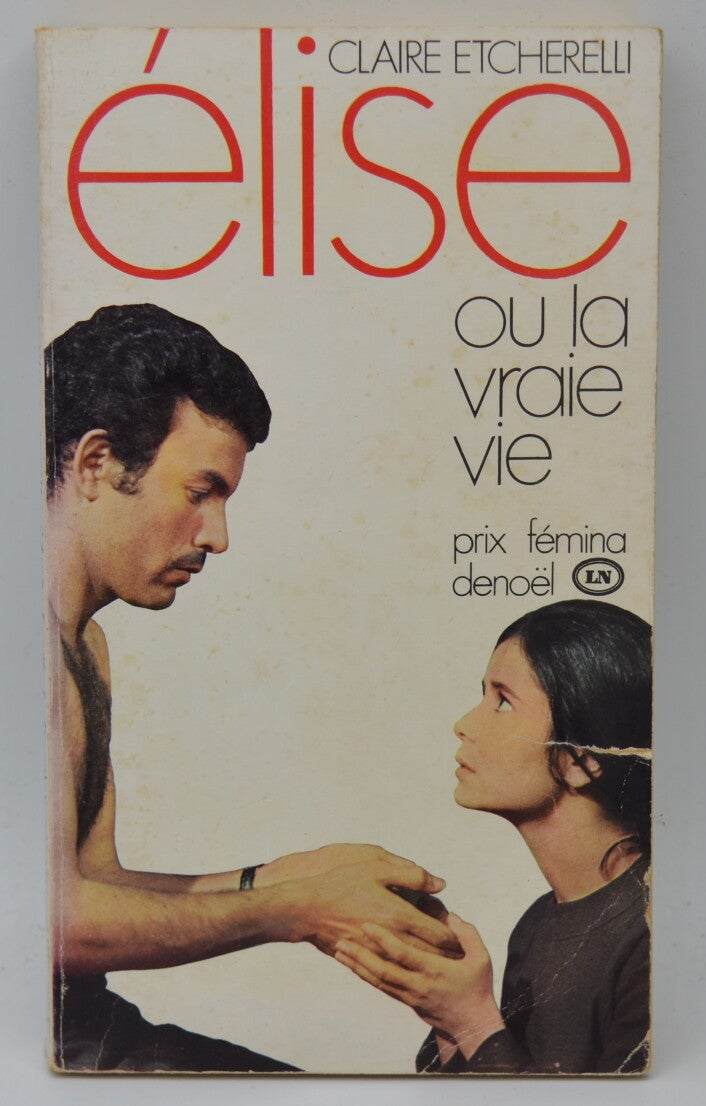Élise ou La vraie vie - Claire Etcherelli - 1971 - livre