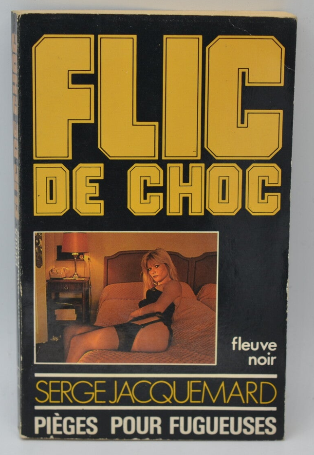 Pièges pour fugueuses - tome 3 - 1981 - Flic de choc - Fleuve noir - Serge Jacquemard - livre