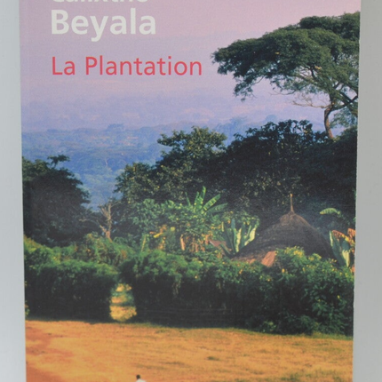La Plantation - Calixthe Beyala - livre