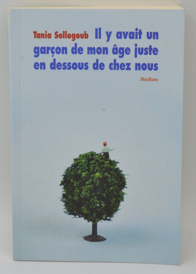 Il y avait un garçon de mon âge juste en dessous de chez nous - Tania Sollogoub - 2008 - livre