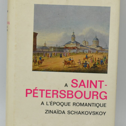 La Vie quotidienne à Saint-Pétersbourg à l'époque romantique - Zinaïda Chakhovskaia - 1967 - livre