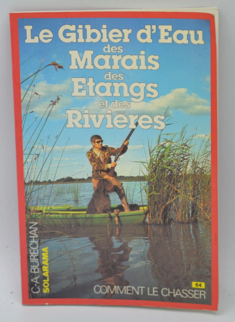 Gibier d'eau des marais des étangs des rivières - C-A Burechan - 1984 - livre