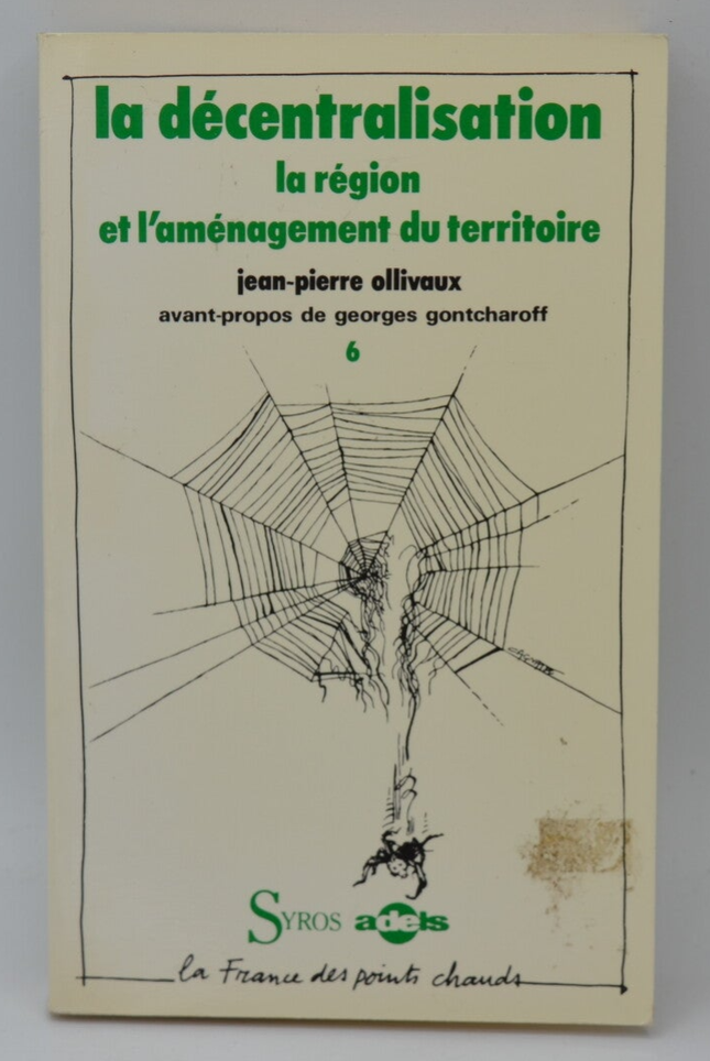 La Décentralisation La Région Et L' Aménagement Du Territoire Tome 6 - Jean Pierre Ollivaux - 1985 - livre