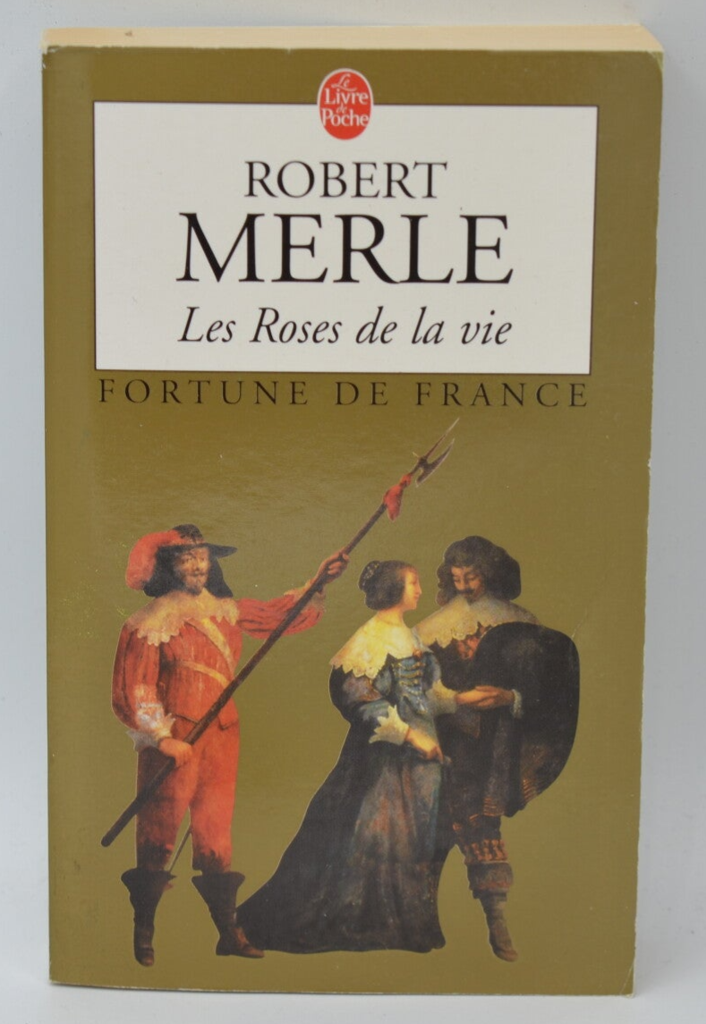 Fortune de France volume 9 The Roses of Life - Robert Merle - 2005 - book