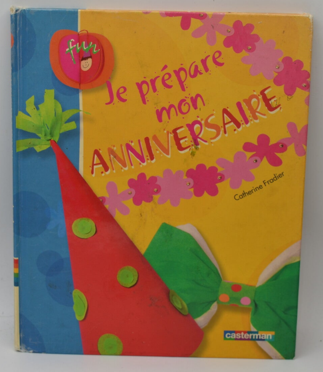 Je prépare mon anniversaire - Catherine Fradier - 2005 - livre