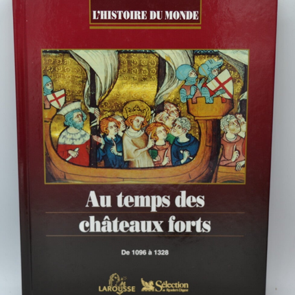 Au temps des châteaux forts de 1096 à 1328 - L'histoire du monde - 1995 - livre
