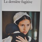 La dernière fugitive - Tracy Chevalier - 2015 - livre