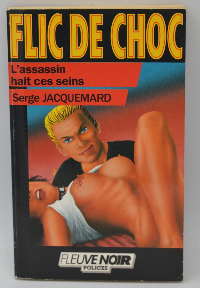 L'Assassin hait ces seins - tome 34 - 1987 - Flic de choc - Fleuve noir - Serge Jacquemard - livre