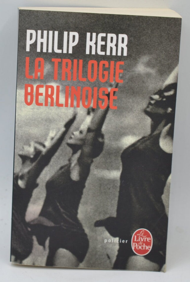 La Trilogie berlinoise – Philip Kerr – polar historique, Berlin nazi et enquête noire - livre