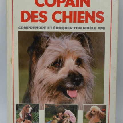 Copain des chiens Comprendre et éduquer ton fidèle ami - Dominique Simon - 1992 - livre