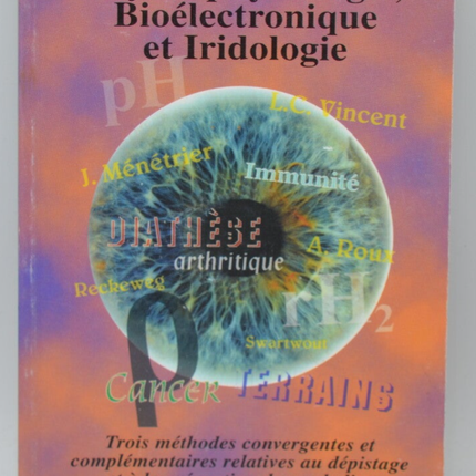 Psychophysiologie bioélectronique et iridologie - Annette Elens-Kreuwels - 1999 - livre