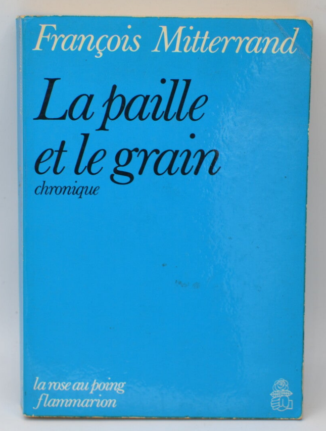 La paille et le grain - François Mitterrand - 1975 - livre