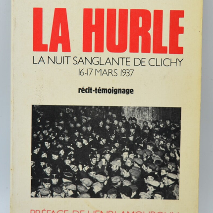 La Hurle La nuit sanglante de Clichy - Général André Cherasse - 1983 - livre