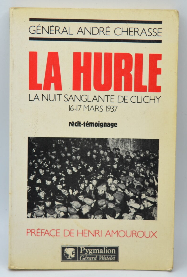 La Hurle La nuit sanglante de Clichy - Général André Cherasse - 1983 - livre