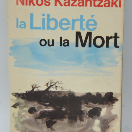La liberté ou la mort - Nikos Kazantzaki - 1972 - livre