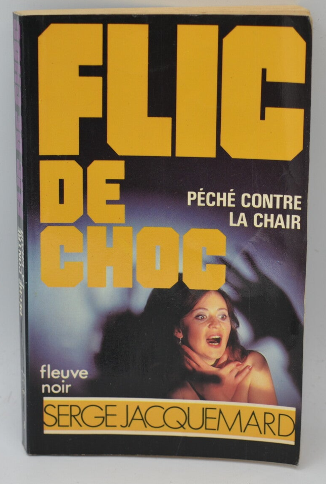 Péché contre la chair - tome 8 - 1982 - Flic de choc - Fleuve noir - Serge Jacquemard - livre