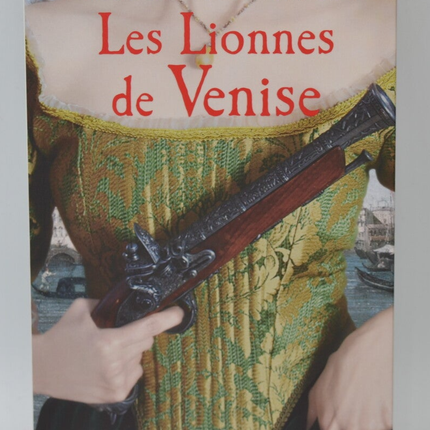 Les lionnes de Venise, Tome2 - Mireille Calmel - 2018 - livre