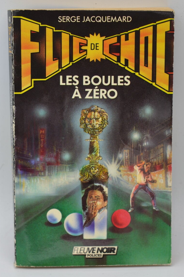 Les boules a zéro - tome 43 - 1988 - Flic de choc - Fleuve noir - Serge Jacquemard - livre