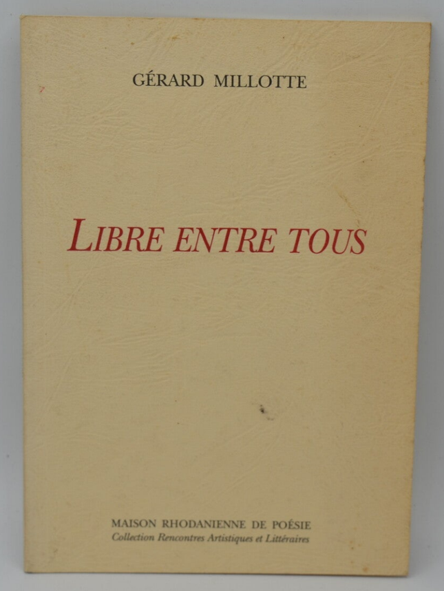 Libre entre tous - Gérard Millotte - 1993 - livre