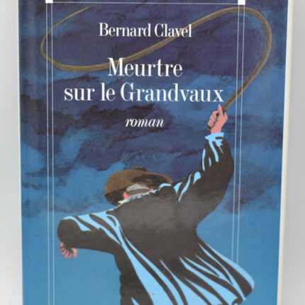 Meurtre sur le Grandvaux – Bernard Clavel – roman historique Jura tragédie rurale – livre occasion - livre