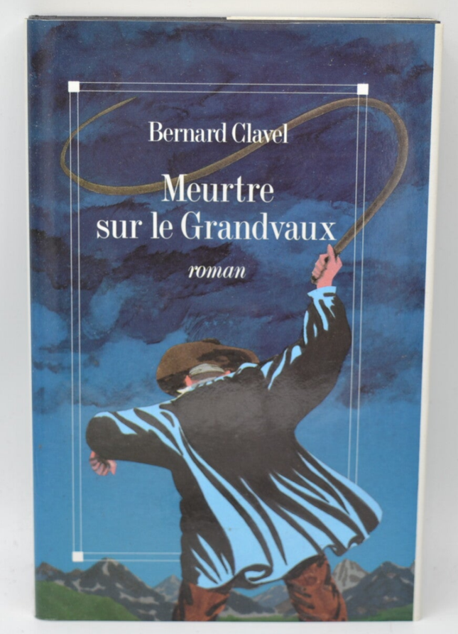 Meurtre sur le Grandvaux – Bernard Clavel – roman historique Jura tragédie rurale – livre occasion - livre
