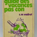 Guide des vacances pas con - Claude-Marie Vadrot - 1977 - livre
