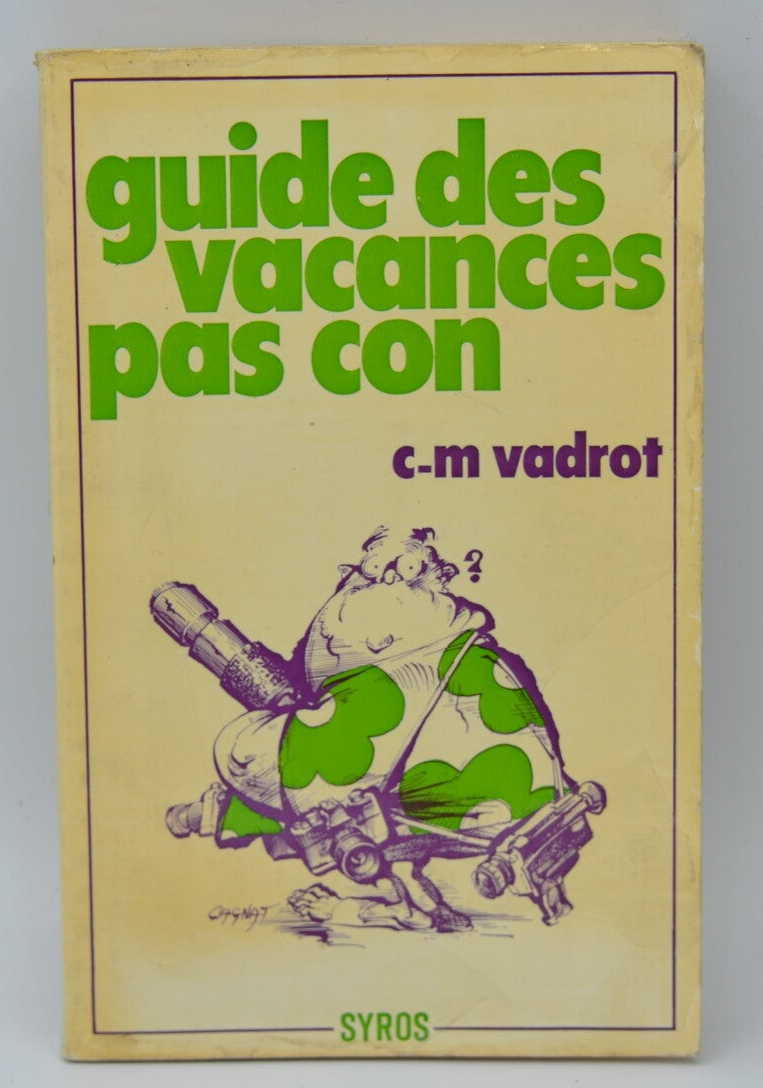 Guide des vacances pas con - Claude-Marie Vadrot - 1977 - livre