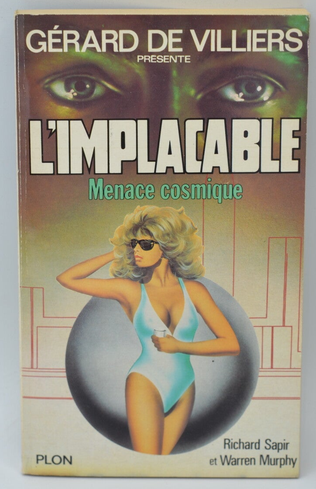 Cosmic Threat - Volume 47 - The Implacable - Gérard de Villiers - Richard Sapir Warren Murphy - 1985 - book