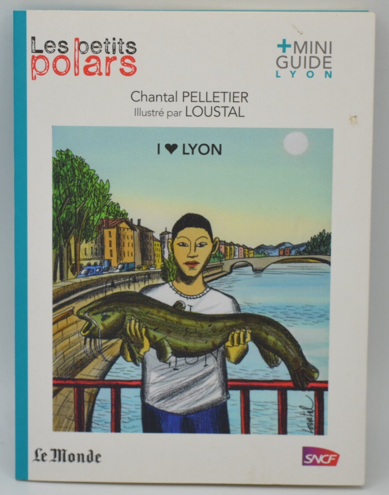I love Lyon - Chantal Pelletier - 2015 - livre