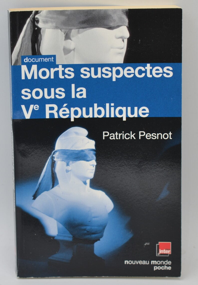 Morts suspectes sous la Vème République - Patrick Pesnot - 2009 - livre