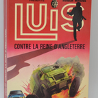 Luis vs. the Queen of England - Volume 1 - LUIS - Gérard de Villiers - Roger Mauge - 1981 - book