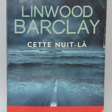Cette nuit-là – Thriller haletant & suspense psychologique | Linwood Barclay - livre