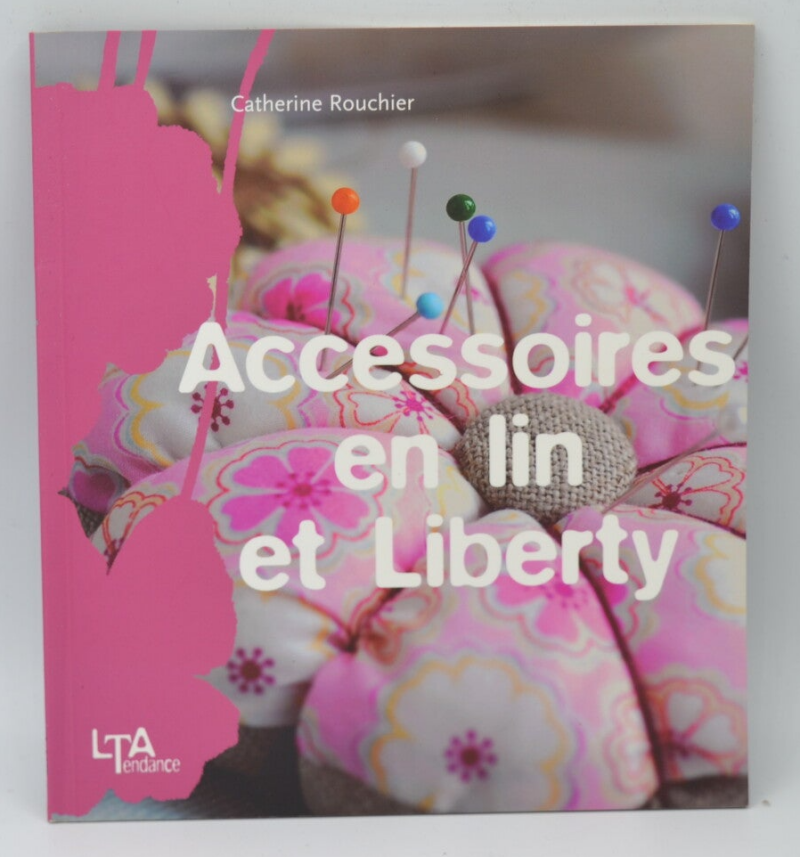 Linen and Liberty accessories - Catherine Rouchié - 2007 - book