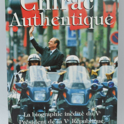 Jacques Chirac authentique - Pierre Boué-Merrac - 1995 - livre