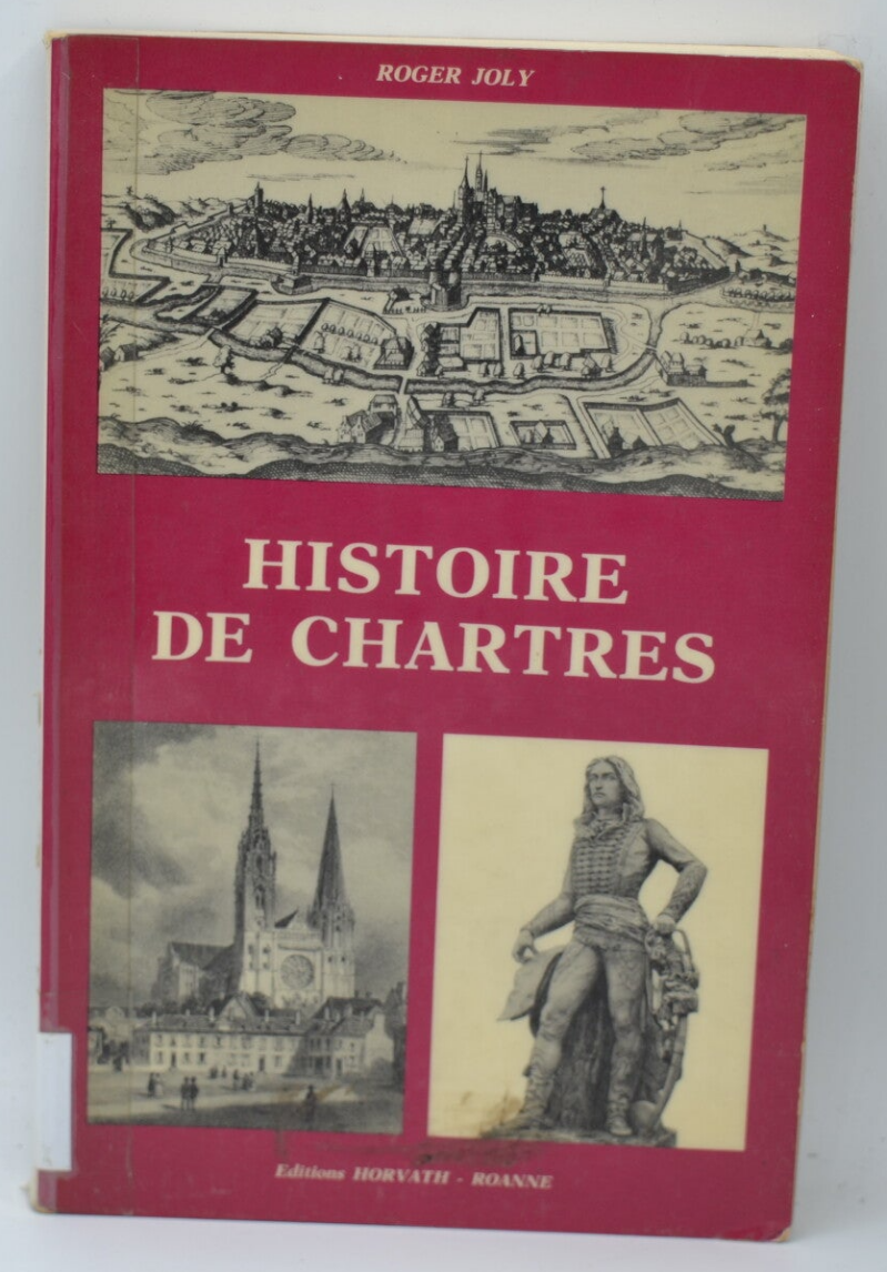 Histoire de Chartres - Roger Joly - 1982 - livre