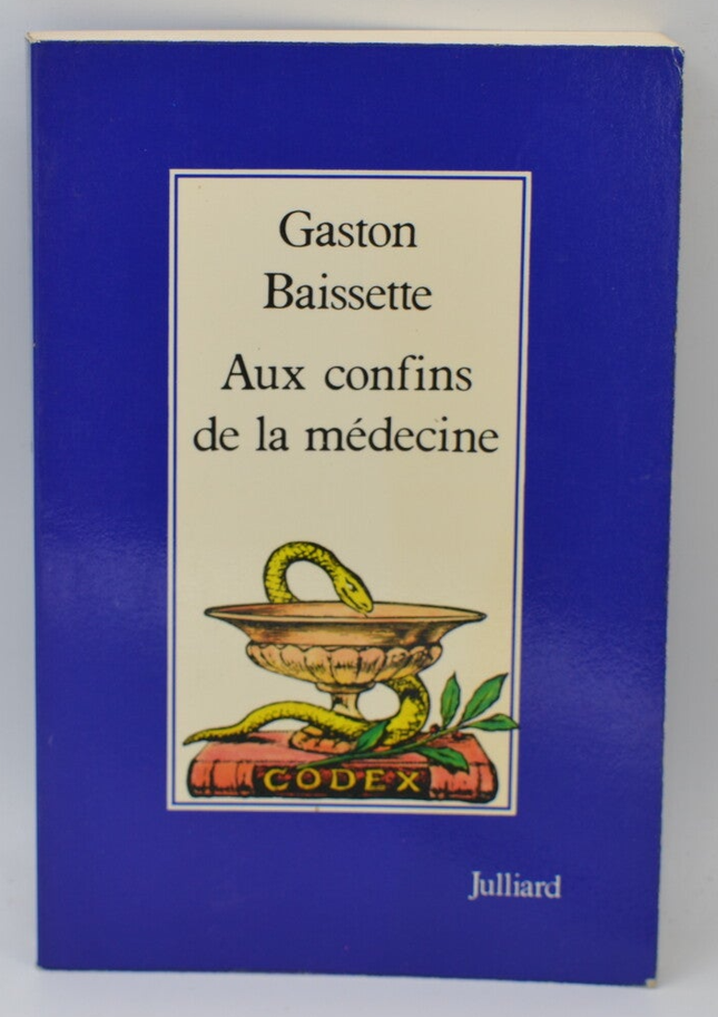 Aux confins de la médecine - Gaston Baissette - 1977 - livre
