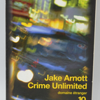 Crime Unlimited - Jake Arnott - 2005 - book