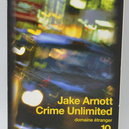 Crime Unlimited - Jake Arnott - 2005 - book