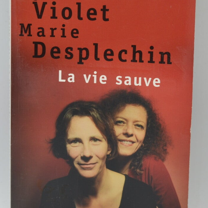 La Vie sauve - Marie Desplechin - 2006 - livre