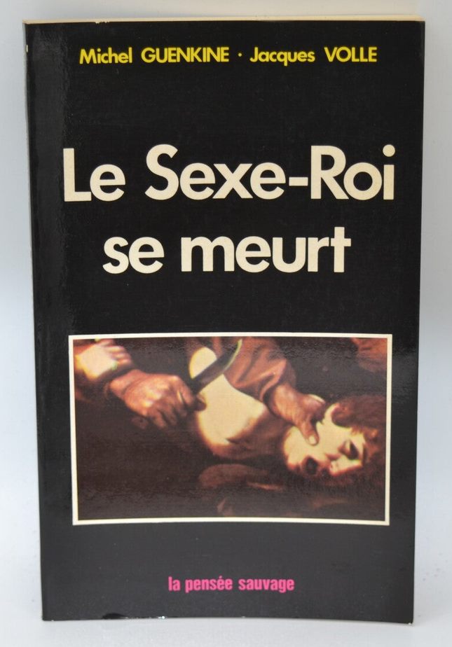 Der König des Sex liegt im Sterben - Michel Guenkine - 1979 - Buch