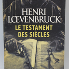 Das Testament der Jahrhunderte - Henri Loevenbruck - 2011 - Buch
