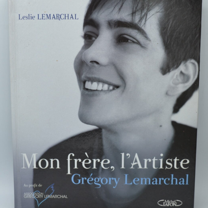Mein Bruder, der Künstler Grégory Lemarchal – Leslie Lemarchal – 2007 – Buch